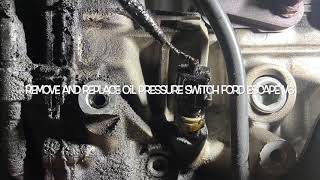 Oil pressure Sensor replacement Ford Escape, Mazda Tribute