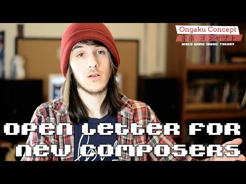 Open Letter to New Composers | Ongaku Concept: Video Game Music Theory