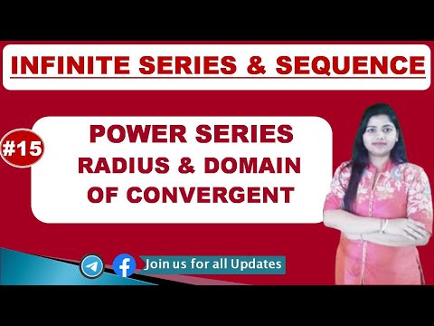 Power series and radius & Domain of convergent | Infinite Series & Sequence | Part - 15 Video