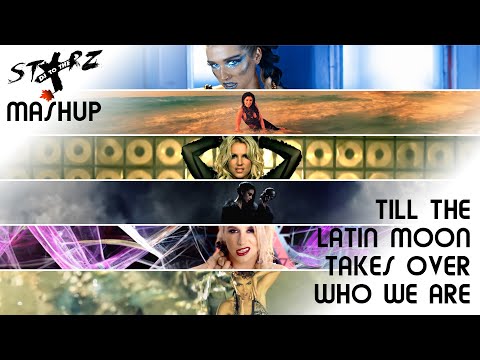 Till The Latin Moon Takes Over Who We Are (DJtothestarz Mashup)