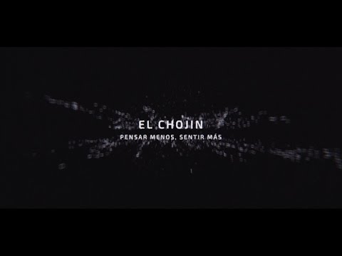 El Chojin - Pensar Menos, Sentir Más... (Lyric Video)