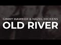 Ginny Hawker & Hazel Dickens - Old River (Official Audio)
