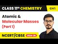 Atomic And Molecular Masses Part 1 Class 11 Chemistry Chapter 1 CBSE 2025 26