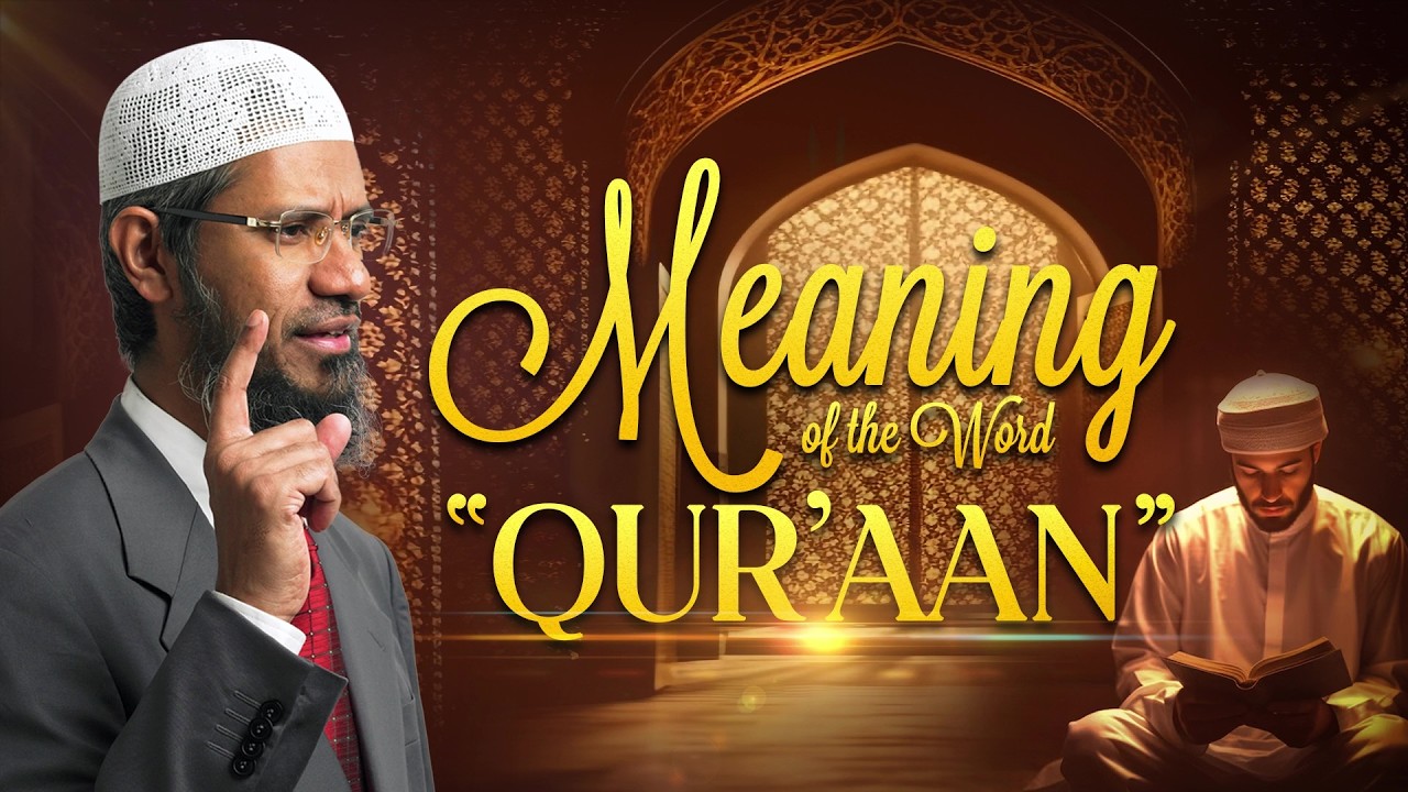 Meaning of the Word “Quran”- Dr Zakir Naik