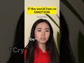 If The World Has No EMOTION