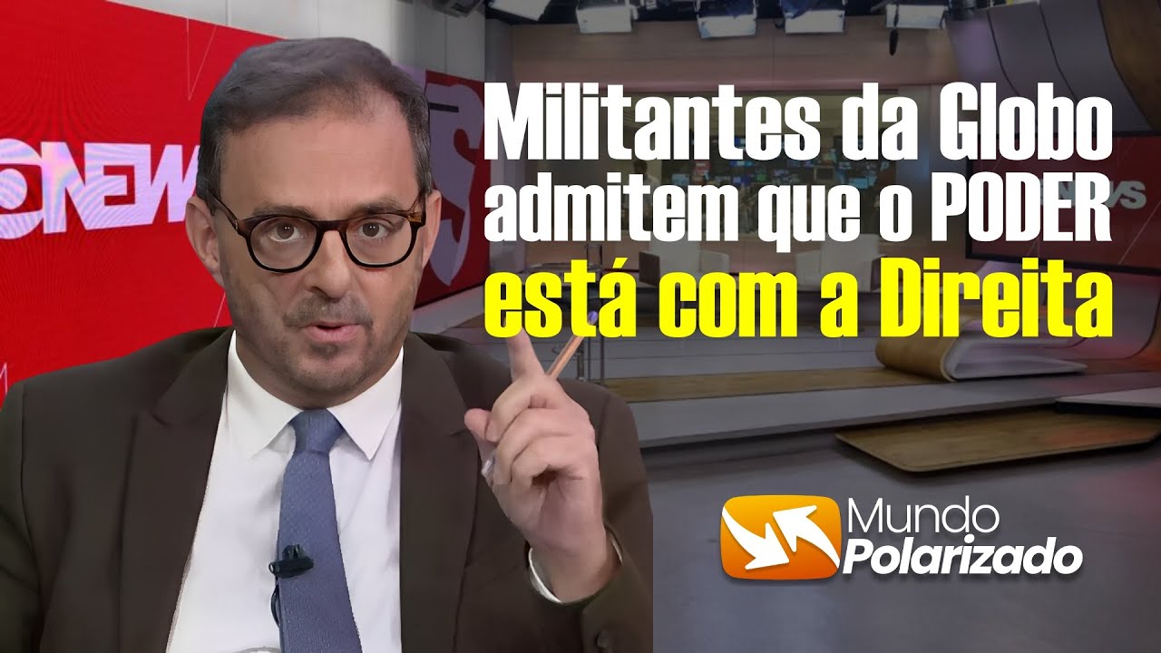 Militantes da GLOBO NEWS admitem que o PODER está com a DIREITA!