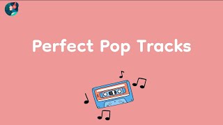 Perfect Pop Tracks | Meghan Trainor, Anne-Marie, Ed Sheeran,...