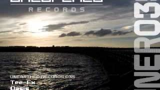 Tee-Ex - Oasis (Thomas Coastline Remix) [Unearthed Records]