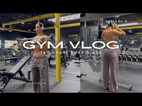 GYM VLOG: full upper body workout + ab series