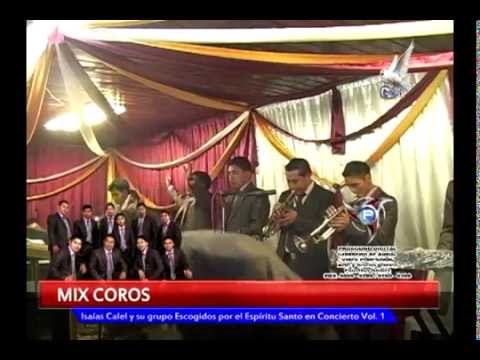 Isaias Calel Mix de coros 2017