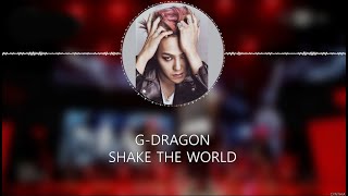 G-DRAGON - 세상을 흔들어 Shake The World [HAN+ROM+ENG]