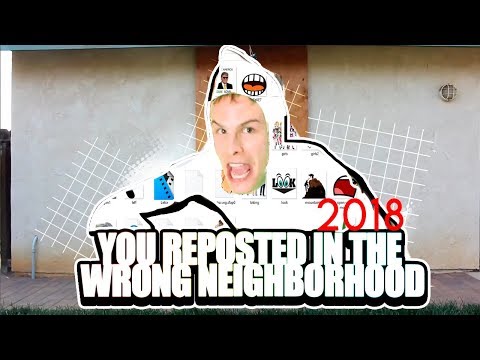You reposted in the wrong neighborhood | Full Lyrics (2018 EDITION 60FPS)
