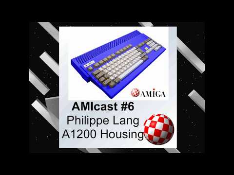AMIcast - Episode 6 - Philippe Lang - New A1200 Housing