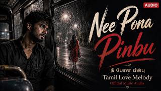 Download lagu Nee Pona Pinbu | நீ போன பின்பு |  Music Audio | Tamil Love Song mp3
