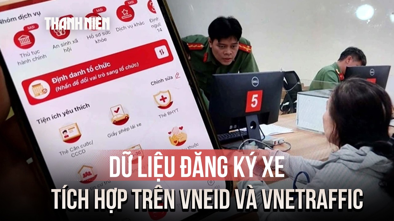 Từ ngày 8/6, dữ liệu đăng ký xe sẽ tích hợp trên VNeID và VNeTraffic