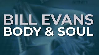 Bill Evans - Body &amp; Soul (Official Audio)
