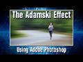 Creating the Adamski Effect using Adobe Photoshop.