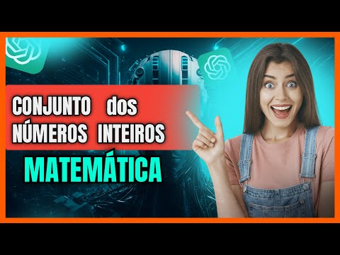 CONJUNTO dos NÚMEROS INTEIROS - Ensino Médio e Ensino Fundamental #matemática #ensinomédio