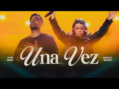 UNA VEZ (AO VIVO) | fhop music + Marcos Brunet
