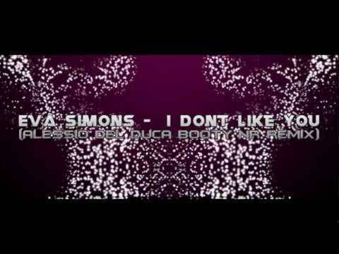 Eva Simons - I Don't Like You (Alessio Del Duca booty NR remix) OFFICIAL VIDEO
