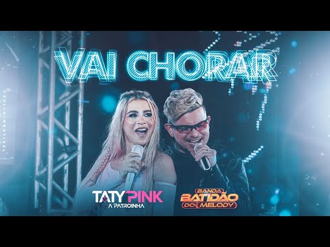 Vai Chorar Taty Pink e Tom Platinado