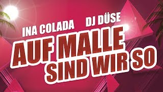 Auf Malle sind wir so - Ina Colada &amp; DJ Düse (Lyric Video)
