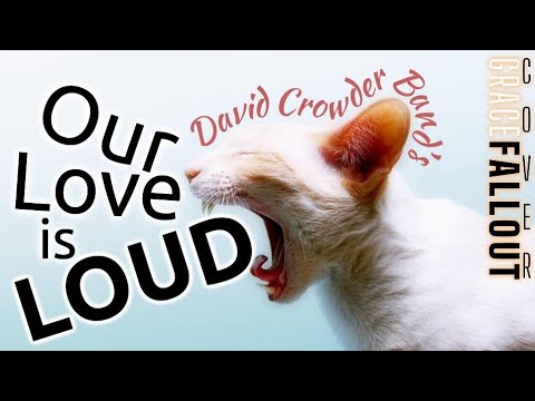Our Love is Loud - David Crowder Band