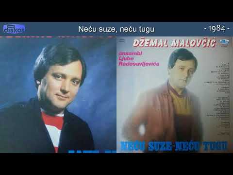 Dzemal Malovcic - Necu suze, necu tugu - (Audio 1984)