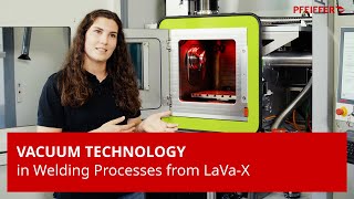 Vacuum Technology in Welding Processes from LaVa-X | by Pfeiffer Vacuum+Fab Solutions