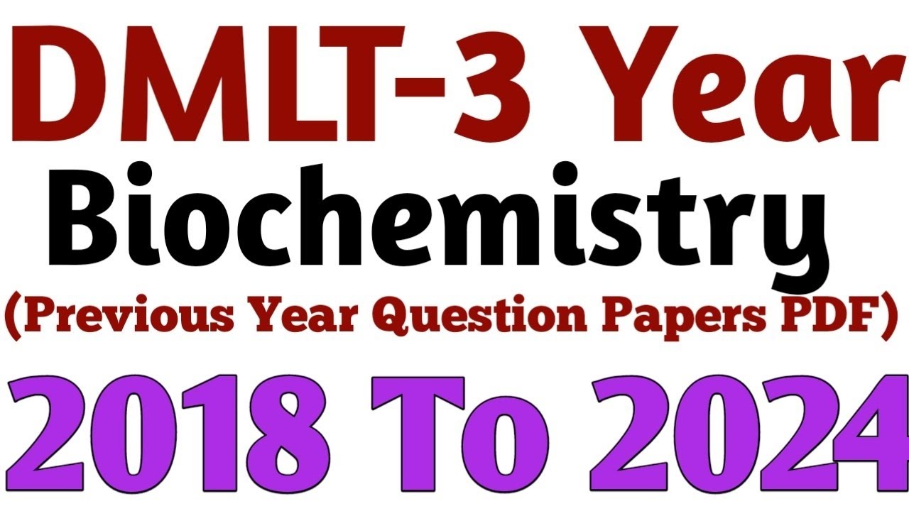 DMLT 3Year Biochemistry 2018 To 2024 Question Papers PDF download link l