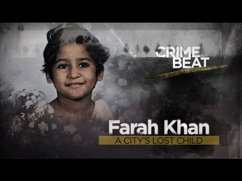 Crime Beat: Farah Khan, a city’s lost child | S1 E2