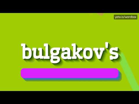 BULGAKOV'S - HOW TO PRONOUNCE IT!?