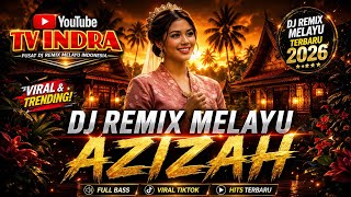 Download lagu 🎶AZIZAH VERSI DJ REMIX MELAYU🎶 mp3