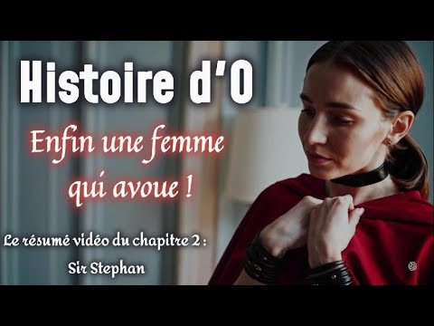 Résumé vidéo : Histoire d'O - chapitre 2 : sir Stephan (Pauline Réage)