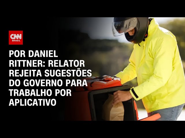 Relator rejeita sugestões do governo para trabalho por aplicativos | HORA H