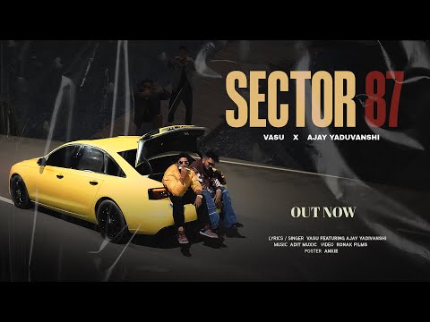 SECTOR 87 ( official video ) VASU | AJAY YADUVANSHI | latest haryanvi song 2025 