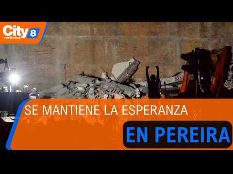 Esperanza en Pereira: Continúan las labores de rescate en Risaralda| CityTv