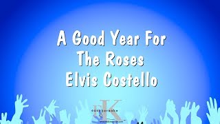 A Good Year For The Roses - Elvis Costello (Karaoke Version)