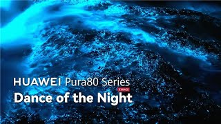  Pura80 Series - Dance of the Night