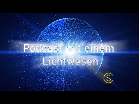 Podcast mit einem Lichtwesen - Folge 1 Raumöffnung