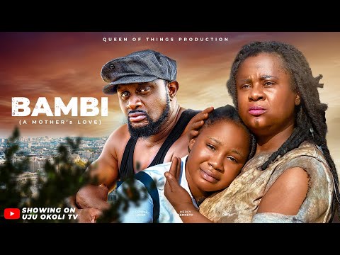 BAMBI (THE MOVIE) UJU OKOLI GENTLE JACK MERCY KENNETH -2024 Latest Nigerian Nollywood Movie