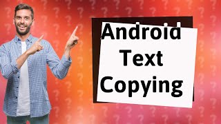 How do you Copy multiple text messages on Android?