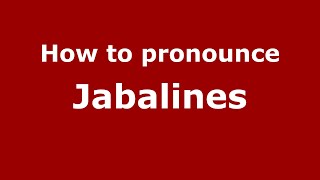 How to pronounce Jabalines