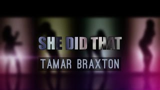 Tamar Braxton - She Did That (Lyric Video)