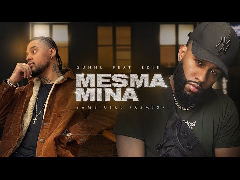 Edie Feat Guhhl - Mesma Mina (Same Girl Remix)