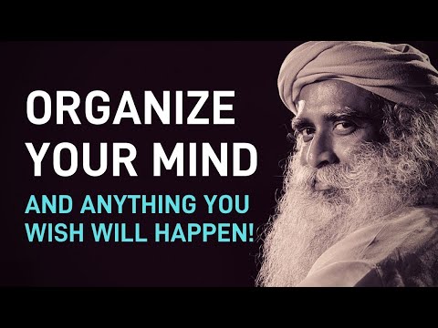🔴 Organize Your Mind and Anything You Wish Will Happen | Sadhguru
