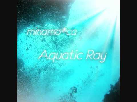 minamo*ca - Aquatic Ray