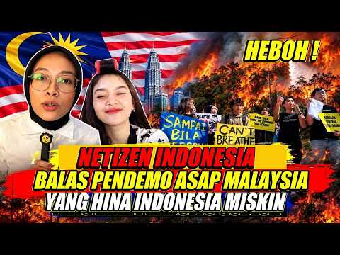 HEBOH NETZ62 BALAS PENDEMO ASAP DI MAALAYSIA YANG HINA INDONESIA MISKIN