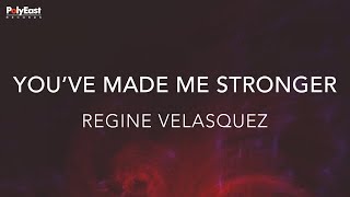 Regine Velasquez - You&#39;ve Made Me Stronger (Official Lyric Video)