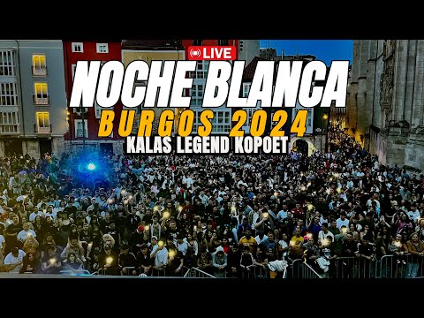 KALAS Y LEGEND X KOPOET - LIVE NOCHE BLANCA BURGOS 2024